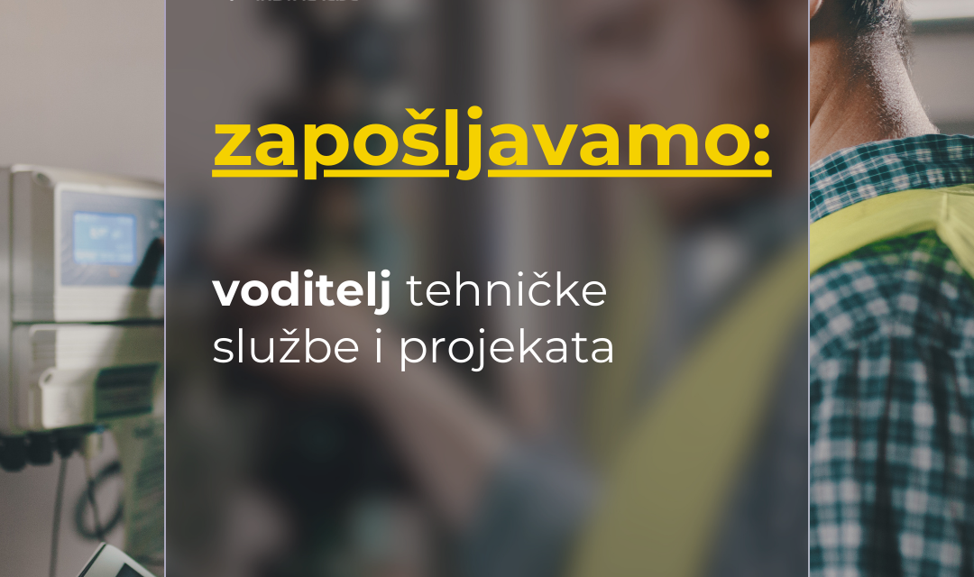 ZAPOŠLJAVAMO: Voditelj tehničke službe